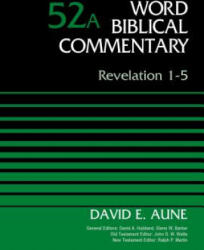 Revelation 1-5, Volume 52A - David Edward Aune (ISBN: 9780310521778)
