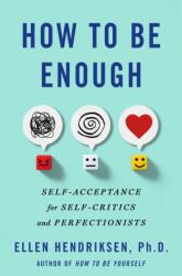How to Be Enough - HENDRIKSEN ELLEN (ISBN: 9781250291875)