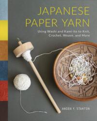 Japanese Paper Yarn - Andra F. Stanton (ISBN: 9780764368301)