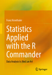 Statistics Applied with the R Commander: Data Analysis Is (Not) an Art (ISBN: 9783662691069)