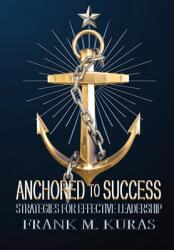 Anchored to Success: Strategies for Effective Leadership (ISBN: 9781965142295)