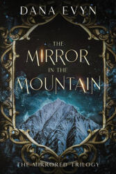 The Mirror in the Mountain - Dana Evyn (ISBN: 9781648984983)