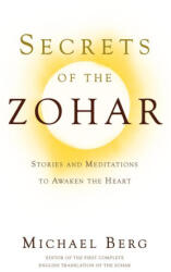 Secrets of the Zohar - Rav Michael Berg (ISBN: 9781571899910)