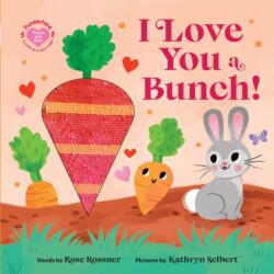 I Love You a Bunch! - Kathryn Selbert (ISBN: 9781464222924)