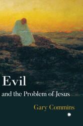Evil and the Problem of Jesus (ISBN: 9780227180112)