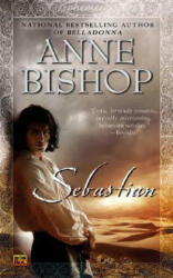 Sebastian - Anne Bishop (ISBN: 9780451460967)