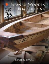 Japanese Wooden Boatbuilding (ISBN: 9781953225009)