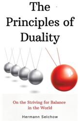 The Principles of Duality: On the Striving for Balance in the World (ISBN: 9783384396297)