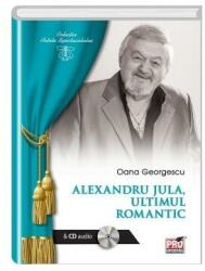 ALEXANDRU JULA - Ultimul romantic - Georgescu Oana (2014)