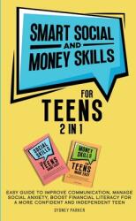 Smart Social and Money Skills for Teens: 2 in 1 Easy Guide to Improve Communication, Manage Social Anxiety, Boost Financial Literacy for a More Confid (ISBN: 9781966184058)