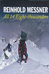 All 14 Eight Thousanders [Revised Edition] - Reinhold Messner (1999)
