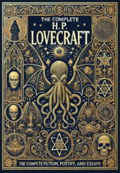 The Complete Fiction, Poetry, and Essays of H. P. Lovecraft (ISBN: 9781998667215)