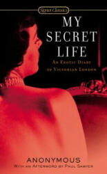 My Secret Life - Anonymous, James R. Kincaid, Richard Tithecott, Paul Sawyer (ISBN: 9780451530721)