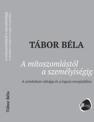 A mítoszomlástól a személyiségig. A szimbólum válsága és a logosz energizálása (ISBN: 9789637983375)