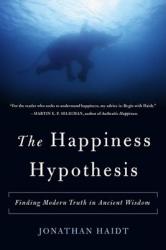 The Happiness Hypothesis: Finding Modern Truth in Ancient Wisdom (ISBN: 9780465028023)