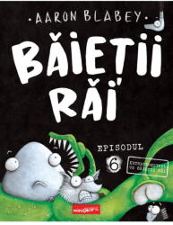Baietii Rai. Episodul 6: Extraterestrul Vs Baietii Rai, Aaron Blabey - Editura Art (ISBN: 9786303216799)