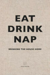 Eat, Drink, Nap - Soho House (2014)