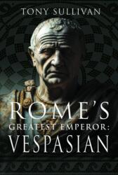 Rome's Greatest Emperor: Vespasian (ISBN: 9781036103040)