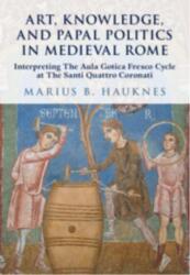 Art, Knowledge, and Papal Politics in Medieval Rome (ISBN: 9781009535762)