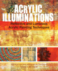 Acrylic Illuminations - Nancy Reyner (2014)
