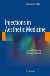 Injections in Aesthetic Medicine: Atlas of Full-Face and Full-Body Treatment (2014)