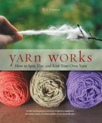 Yarn Works - Wendy J Johnson (2014)