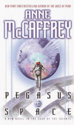 Pegasus in Space - Anne McCaffrey (ISBN: 9780345434678)