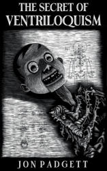 The Secret of Ventriloquism - Jon Padgett (2023)