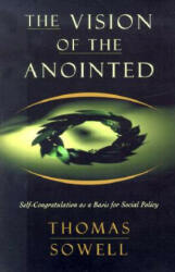 Vision of the Anointed - Thomas Sowell (ISBN: 9780465089956)