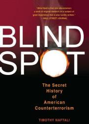 Blind Spot: The Secret History of American Counterterrorism (ISBN: 9780465092826)