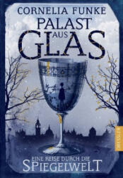 Palast aus Glas - Cornelia Funke, Cornelia Funke, André Mumot (ISBN: 9783791501444)