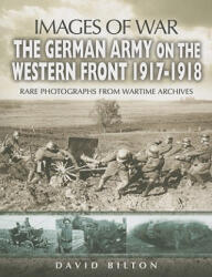 German Army on the Western Front 1917-1918 (ISBN: 9781844155026)
