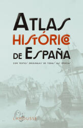 ATLAS HISTORICO DE ESPAÑA - Larousse Editorial (2023)