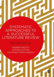 Systematic Approaches to a Successful Literature Review - Andrew Booth (ISBN: 9781473912465)