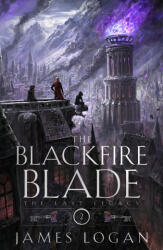 The Blackfire Blade - Logan, James (ISBN: 9781250350657)