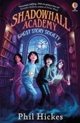Shadowhall Academy: Ghost Story Society - Phil Hickes (ISBN: 9781805314912)