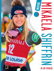 Mikaela Shiffrin - Tischler, Joe (ISBN: 9781645499176)