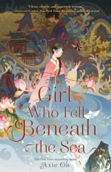 The Girl Who Fell Beneath the Sea - OH AXIE (ISBN: 9781250866097)