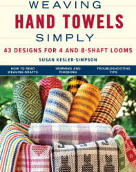 Weaving Hand Towels Simply - KESLER SIMPSON SUSAN (ISBN: 9780811772860)