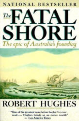 The Fatal Shore - Robert Hughes (ISBN: 9780394753669)