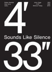 Sounds Like Silence. John Cage - 4'33" - Jan Thoben, Dieter Daniels, Inke Arns (ISBN: 9783940064417)