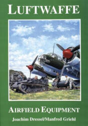 Luftwaffe Airfield Equipment - Manfred Griehl (ISBN: 9780887404825)