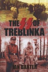 SS of Treblinka - Ian Baxter (ISBN: 9780752449951)