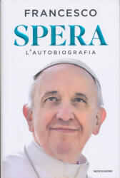 Papa Francesco: Papa Francesco: Spera. L'autobiografia (2025)