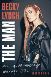 Becky Lynch: The Man - Rebecca Quin (ISBN: 9781408732373)