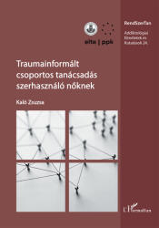Traumainformált csoportos tanácsadás szerhasználó nőknek (2025)
