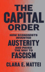 The Capital Order - Clara E. Mattei (ISBN: 9780226836744)