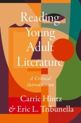 Reading Young Adult Literature: A Critical Introduction - Eric L. Tribunella (ISBN: 9781554815852)