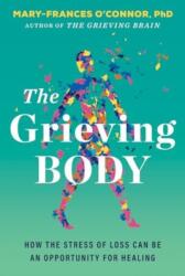 The Grieving Body - OCONNOR MARY FRANCES (ISBN: 9780063338906)