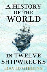 A History of the World in Twelve Shipwrecks (ISBN: 9781399603508)